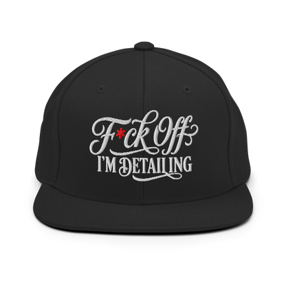F*CK OFF - IM DETAILING SNAPBACK